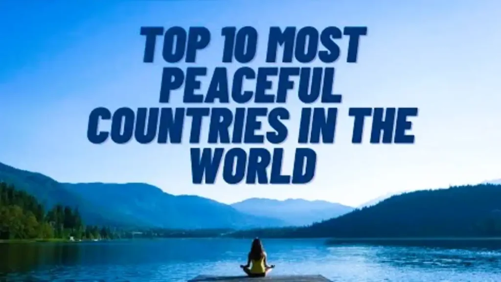 top 10 most peaceful countries in the World in 2024