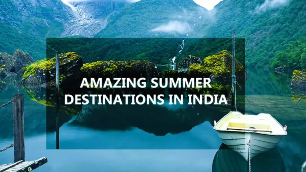 top 10 best places to visit in summer in India