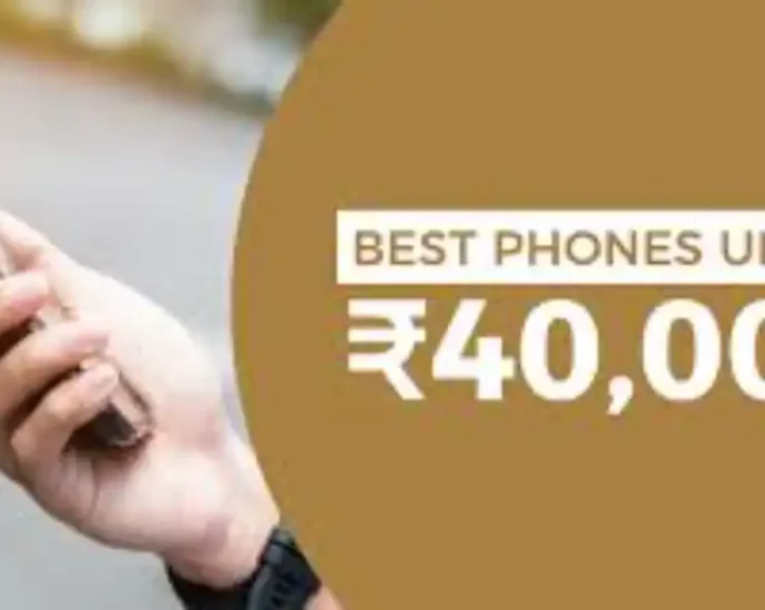 Best Phones Under ₹40000